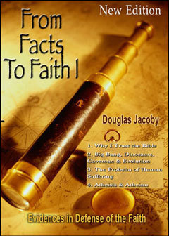 From Facts to Faith I: Evidences in Defense of the Faith