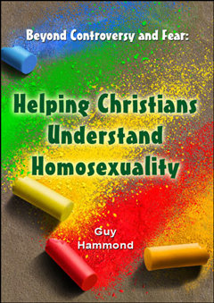Beyond Controversy and Fear: Helping Christians Understand Homosexuality